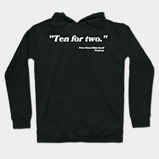 “Ten for two.” Hoodie